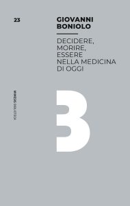 Giovanni Boniolo – Decidere, morire, essere nella medicina di oggi (2023)