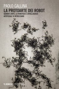 Paolo Gallina – La protoarte dei robot (2023)