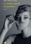 Anna Maria Lella - La doppia faccia del perdono (2023)