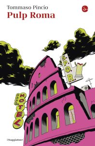 Tommaso Pincio – Pulp Roma (2023)