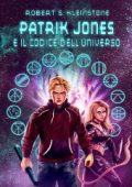 Robert S. Kleinstone - Patrick Jones e il codice dell'universo 1 (2017)