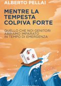Alberto Pellai - Mentre la tempesta colpiva forte (2020)