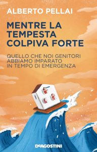 Alberto Pellai – Mentre la tempesta colpiva forte (2020)