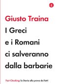 Giusto Traina - I Greci e i Romani ci salveranno dalla barbarie (2023)