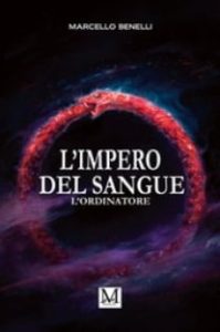 Marcello Benelli – L’impero del sangue. L’ordinatore (2023)
