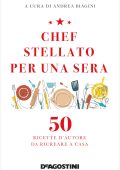 Andrea Biagini (a cura di) - Chef stellato per una sera (2020)