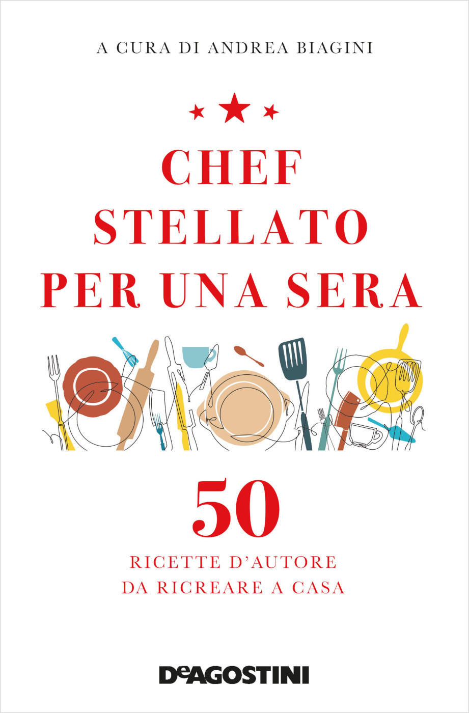 Andrea Biagini (a cura di) – Chef stellato per una sera (2020)