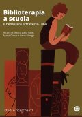Marco Dalla Valle, Maria Greco, Irene Monge (a cura di) - Biblioterapia a scuola (2023)