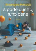 Rosangela Percoco - A parte questo, tutto bene (2023)
