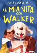 Carlie Sorosiak - La mia vita coi Walker (2019)