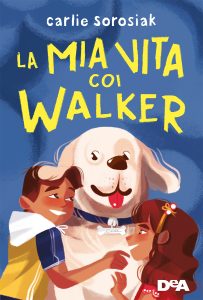 Carlie Sorosiak – La mia vita coi Walker (2019)