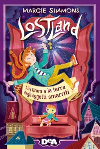 Margie Simmons – Lostland Vol. 1. Ally Gram e la terra degli oggetti smarriti (2019)