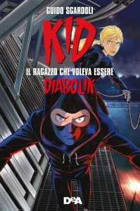 Guido Sgardoli – Kid. Il ragazzo che voleva essere Diabolik (2020)