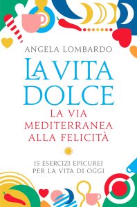 Angela Lombardo – La vita dolce (2018)