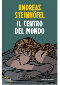 Andreas Steinhöfel - Il centro del mondo (2022)