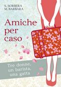 Silvestra Sorbera, Mariantonietta Barbara - Amiche per caso (2023)