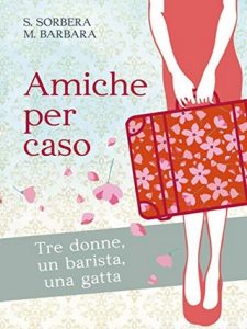 Silvestra Sorbera, Mariantonietta Barbara – Amiche per caso (2023)