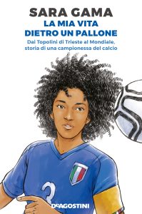 Sara Gama – La mia vita dietro un pallone (2020)