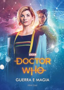 Steve Cole – Doctor Who. Guerra e magia (2019)
