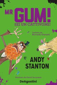 Andy Stanton – Mr Gum. Sei un cattivone! (2022)