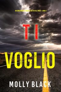 Molly Black – Ti voglio (FBI Rylie Wolf Libro 4) (2023)