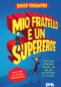 David Solomons - Mio fratello è un supereroe (2018)