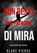 Blake Pierce - Non resta che prendere di mira (Adele Sharp - Libro 11) (2022)
