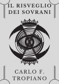 Carlo F. Tropiano - La Leggenda della Creazione e della Distruzione Vol. 2. Il Risveglio Dei Sovrani (2023)