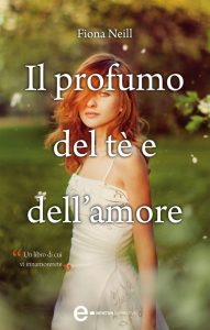 Fiona Neill – Il profumo del tè e dell’amore (2011)