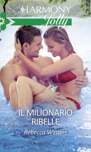 Rebecca Winters – Il milionario ribelle (2020)