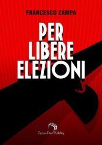 Francesco Zampa – Per libere elezioni (2022)