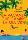 Angie Hockman - La vacanza che cambiò la mia vita. Shipped (2023)
