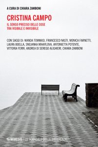 Chiara Zamboni (a cura di) – Cristina Campo. Il senso preciso delle cose tra visibile e invisibile (2023)