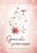 Ava Reed - Whitestone Hospital. Grandi promesse (2023)
