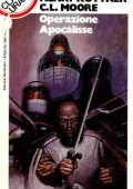 Henry Kuttner, Catherine L. Moore - Operazione Apocalisse  (1953)
