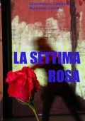 Giampaolo Creazza, Massimo Crippa - La settima rosa (2014)