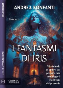 Andrea Bonfanti – I fantasmi di Iris (2023)