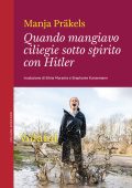 Manja Präkels - Quando mangiavo ciliegie sotto spirito con Hitler (2023)