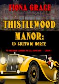 Fiona Grace - Thistlewood Manor Libro 2. Un ciuffo di morte (2023)