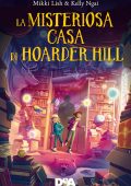 Mikki Lish, Kelly Ngai - La misteriosa casa di Hoarder Hill (2021)
