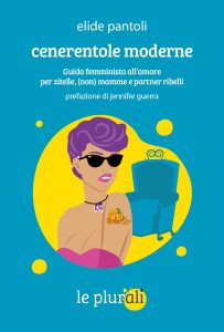 Elide Pantoli – Cenerentole moderne (2023)
