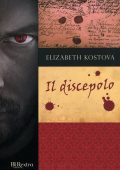 Elizabeth Kostova - Il discepolo (2009)