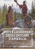 Francesco Meli (a cura di) - Miti e leggende degli Indiani d'America (2020)