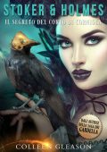 Colleen Gleason - Stoker e Holmes Vol. 4. Il segreto del corvo di corniola (2023)