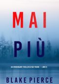 Blake Pierce - Mai più (May Moore - Libro 6) (2023)