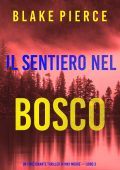 Blake Pierce - Il sentiero nel bosco (May Moore - Libro 3) (2022)