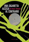 Tea Hacic-Vlahovic - Una sigaretta accesa al contrario (2023)
