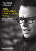Tommaso Strambi - Siena, la sua banca e una scomoda verità (2023)