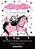 Harriet Muncaster - Isadora Moon. Giornata al Luna Park (2020)