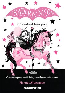 Harriet Muncaster – Isadora Moon. Giornata al Luna Park (2020)
